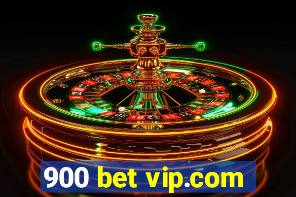 900 bet vip.com